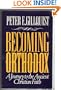 Becoming Orthodox: A Journey to the Ancient Christian Faith