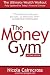 The Money Gym: Ultimate Wealth Workout