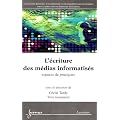 L'�criture des m�dias informatis�s : Espaces de pratiques