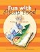 Fun with Asian Food: A Kids' Cookbook