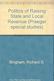 The politics of raising state and local revenue
