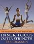 Inner Focus Outer Strength: Using Imagery and Exercise for Health, Strength and Beauty