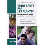 Votre sant� par les plantespar Dr Scimeca Daniel