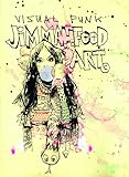Visual funk : Jim Mahfood art