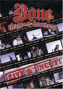Bone Thugs-N-Harmony: Live and Uncut