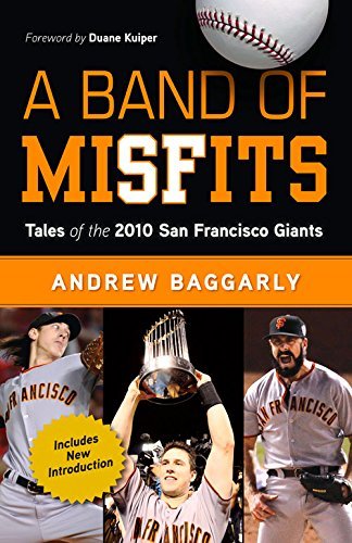 A Band of Misfits: Tales of the 2010 San Francisco Giants
