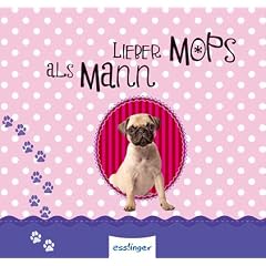 Lieber Mops als Mann