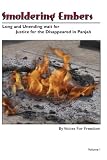 Smoldering Embers: Long and Unending Wait for Justice for the Dissappeared in Panjab (Volume 1)