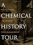 A Chemical History Tour: Picturing Chemistry from Alchemy to Modern Molecular Science