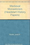 Medieval monasticism : Monasticism in the medieval West: from its origins to the coming of the friars