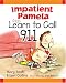 Impatient Pamela Says: Learn How to Call 9-1-1: Reproducible Teacher Edition (Impatient Pamela)