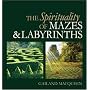 The Spirituality of Mazes and Labyrinths