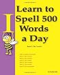 Learn to Spell 500 Words a Day: The Vowel I (Volume 3)