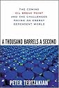 A Thousand Barrels a Second: The Coming Oil Break Point and the Challenges Facing an Energy Dependent World