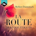 La Route des coquelicots | Véronique Biefnot,Francis Dannemark