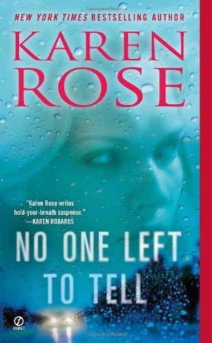 No One Left to Tell by Rose, Karen (2012) Mass Market Paperback