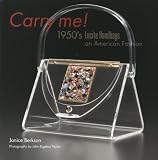 Carry me! : 1950's Lucite handbags : an American fashion