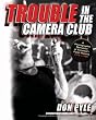 Trouble in the Camera Club: A Photographic Narrative of Toronto's Punk History 1976-1980
