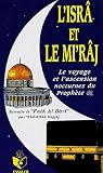L\'Isrâ et le Mi\'râj : Le Voyage et l\'Ascension Nocturnes du Prophète