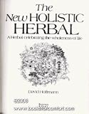 The new holistic herbal: A herbal celebrating the wholeness of life