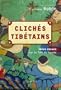 Clich�s tib�tains: id�es re�ues sur le Toit du monde