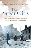 The sugar girls : tales of hardship, love and happiness in Tate & Lyle's East End