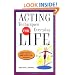 Acting Techniques for Everyday Life: Look and Feel Self-Confident in Difficult, Real-Life Situations