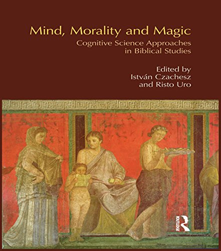 Mind, Morality and Magic: Cognitive Science Approaches in Biblical Studies (Bibleworld)
