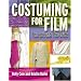 Costuming For Film: The Art And The Craft
