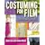 Costuming For Film: The Art And The Craft