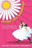 Cheap Chic Weddings: Cheap Weddings that Look Like a Million Bucks