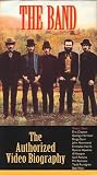 The Band; The Authorized Video Biography [VHS]