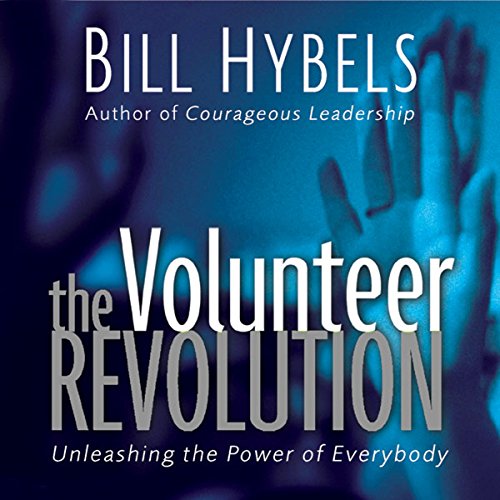 The Volunteer Revolution: Unleashing the Power of Everybody The Volunteer Revolution: Unleashing the Power of Everybody