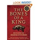 The Bones of a King: Richard III Rediscovered