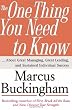 The One Thing You Need to Know: ... About Great Managing, Great Leading, and Sustained Individual Success