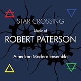 Star Crossing: Music of Robert Paterson