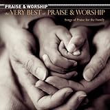 The Very Best of Praise & Worship The Very Best of Praise & Worship