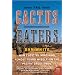 The Cactus Eaters: How I Lost My Mind-and Almost Found Myself-on the Pacific Crest Trail (P.S.)