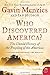Who Discovered America?: The Untold History of the Peopling of the Americas