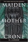 Maiden, Mother, Crone: The Myth and Reality of the Triple Goddess