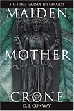 Maiden, Mother, Crone: The Myth & Reality of the Triple Goddess