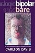 bipolar bare: My Life's Journey With Mental Disorder