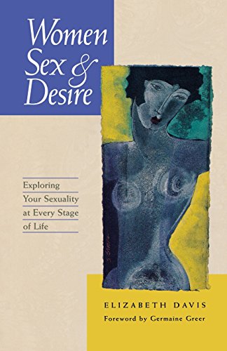 women sex and desire understanding your sexuality at every stage of life