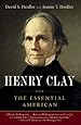 Henry Clay: The Essential American