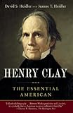 Henry Clay: The Essential American