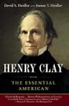 Henry Clay: The Essential American