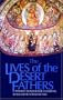 The Lives of the Desert Fathers: Historia Monachorum in Aegypto (Cistercian Studies No. 34)