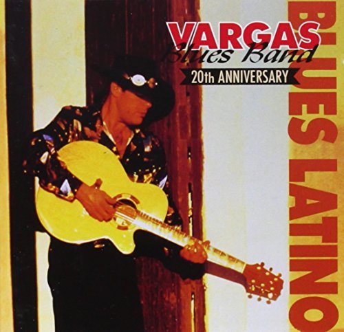 Vargas Blues Band - Blues Latino-20 Aniversario By Vargas Blues Band (2014-10-07) - Zortam Music