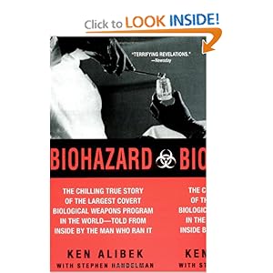 The Chilling True Story of the Largest Covert Biological Weapons Program in the World--Told from Inside by the Man Who Ran It  - Ken Alibek,Stephen Handelman