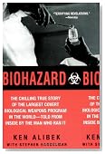 Biohazard: The Chilling True Story of the Largest Covert Biological Weapons Program in the World--Told from Inside by the Man Who Ran It